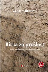 Bitka za prošlost: Ivo Andrić i bošnjački nacionalizam